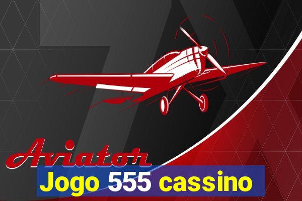 Jogo 555 cassino